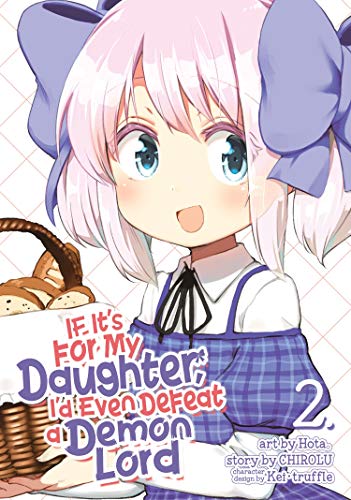 If It's For My Daughter, I'd Even Defeat a Demon Lord Vol 2 Manga