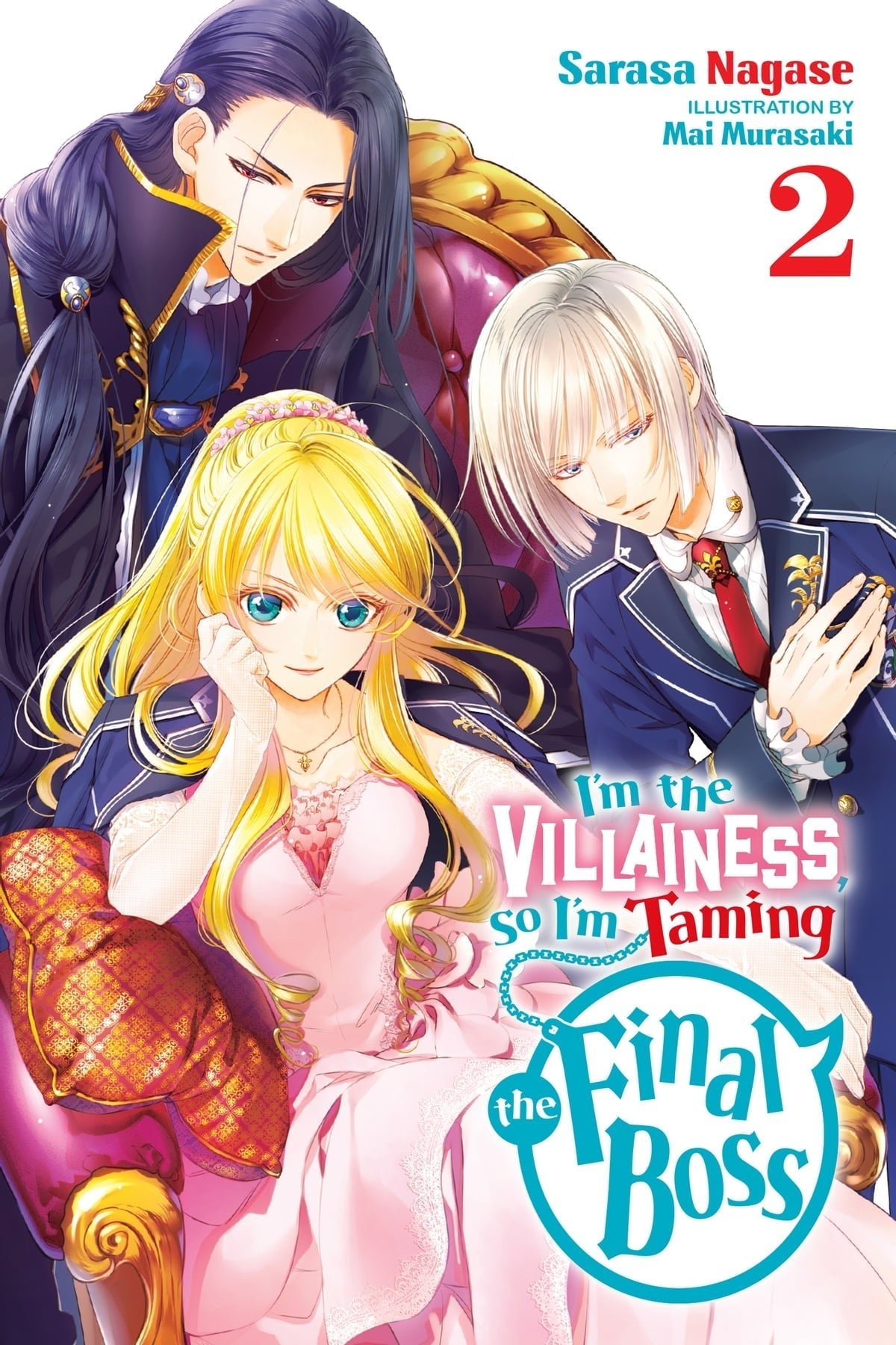 I’m the Villainess, So I’m Taming the Final Boss, Vol. 2 (light Novel)
