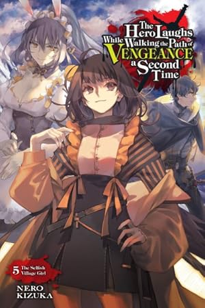 The Hero Laughs While Walking the Path of Vengeance a Second Time Vol 5 Light Novel