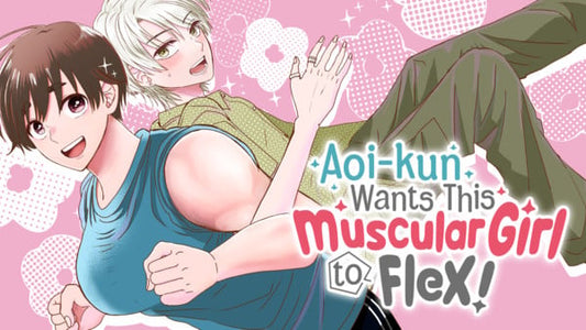Manga Up! Global Adds Aoi-kun Wants This Muscular Girl to Flex! Manga in English