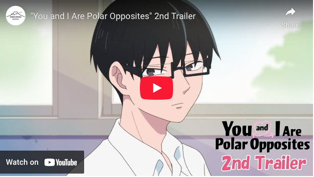 You and I Are Polar Opposites TV Anime Reveals New Trailer, Main Cast, More Staff
