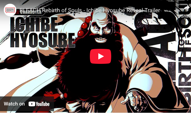 Bleach: Rebirth of Souls Game's Trailer Reveals Ichibe Hyosube as DLC