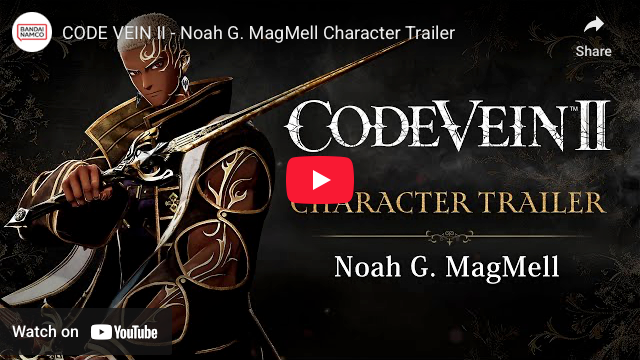 Code Vein II Game's Trailer Highlights Character Noah G. MagMell