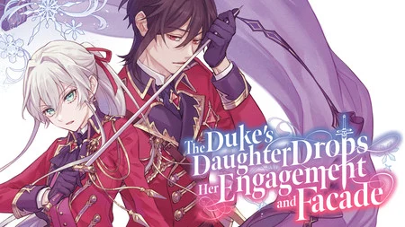 The Duke's Daughter Drops Her Engagement and Facade Manga Ends