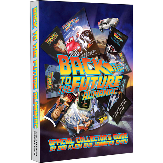 Back to the Future Almanac: 1985-2015 Official Collector's Guide hardcover book by Rob Klein and Jennifer Smith