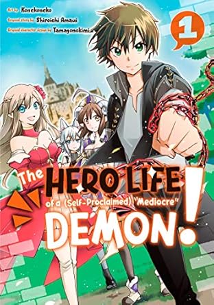 The Hero Life of a (Self-Proclaimed) Mediocre Demon! Vol 1
