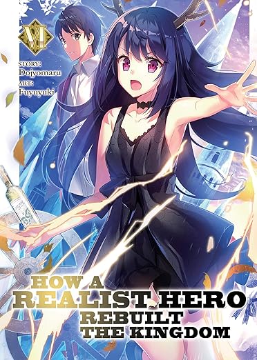 How A Realist Hero Rebuilt The Kingdom Vol 6 Light Novel