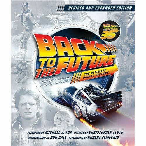 Back to the Future Revised and Expanded Edition: The Ultimate Visual History hardcover book by Michael Klastorin with Randal Atamaniuk