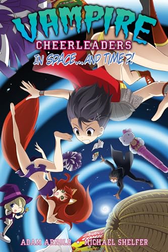 Vampire Cheerleaders In Space And Time?!
