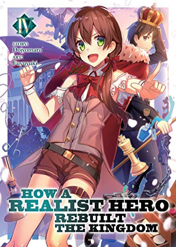 How A Realist Hero Rebuilt The Kingdom Vol 4 Light Novel