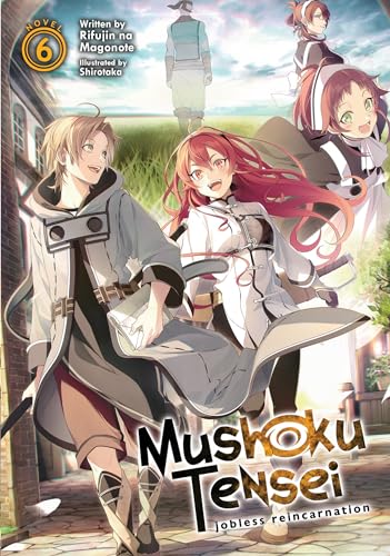 Mushoku Tensei Jobless Reincarnation Light Novel Vol 6