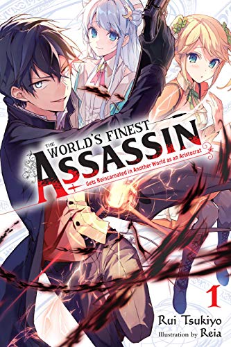 The World's Finest Assassin Gets Reincarnated in Another World as an Aristocrat Vol 1 Light Novel