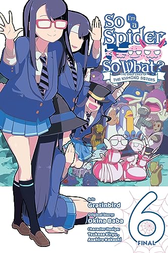 So I'm A Spider, So What? The Daily Lives of The Kumoko Sisters Vol 6 Final