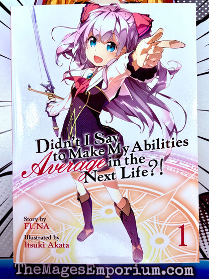 Didn't I Say to Make My Abilities Average in the Next Life?! Vol 1 Light Novel