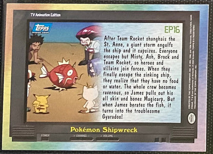 EP16 Pokemon Shipwreck Foil (EP16) [Topps TV Animation Edition Series 2]