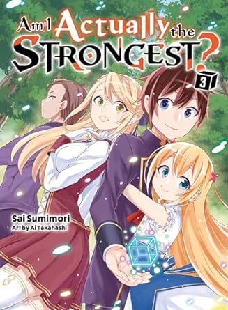 Am I Actually the Strongest? Vol 3 Light Novel