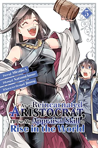 As A Reincarnated Aristocrat, I'll Use My Appraisal Skill to Rise in the World Vol 5 Manga
