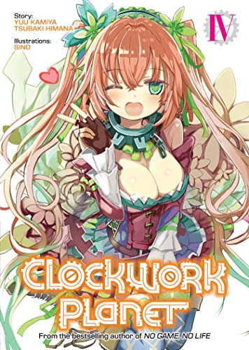 Clockwork Planet Vol 4