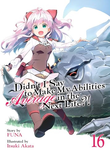 Didn't I Saw to Make My Abilities Average in the Next Life?! Vol 16