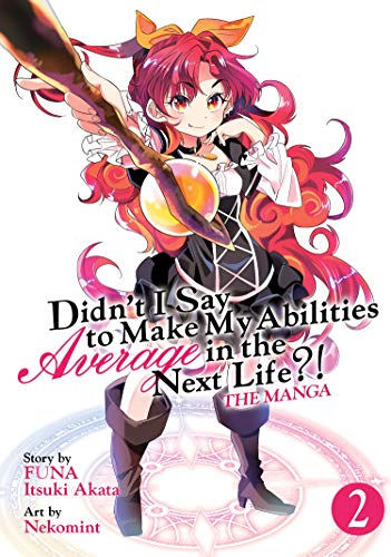 Didn't I Say to Make My Abilities Average in the Next Life?! Vol 2 Manga