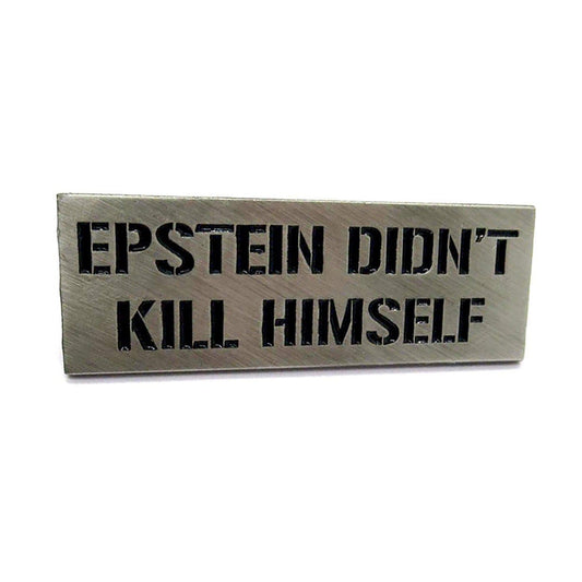 "Epstein Didn't Kill Himself" Pin