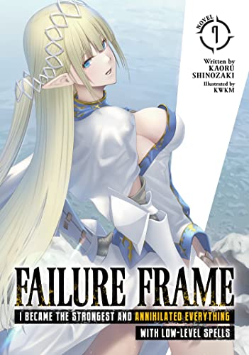 Failure Frame Vol 7 Light Novel I Became The Strongest and Annihilated Everything With Low-Level Spells