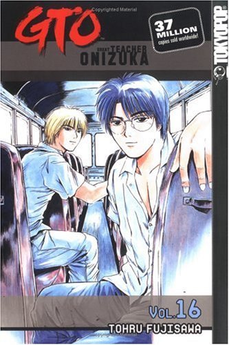 GTO Great Teacher Onizuka Vol 16