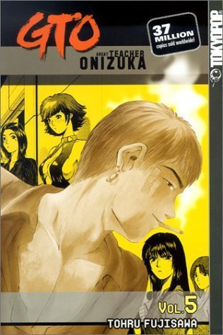 GTO Great Teacher Onizuka Vol 5