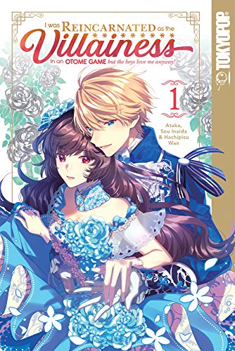 I Was Reincarnated as the Villainess in an Otome Game But The Boys Love Me Anyway! Vol 1
