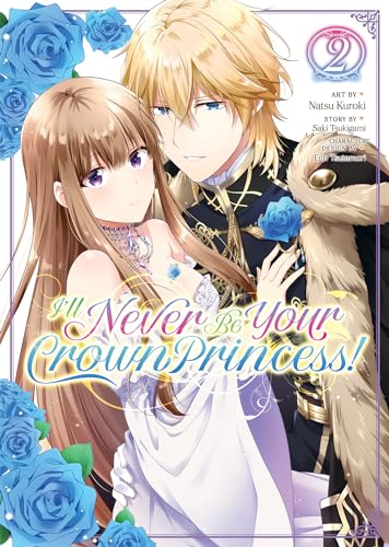 I'll Never Be Your Crown Princess! Vol 2