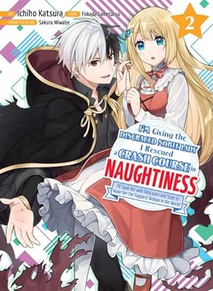 I'm Giving the Disgraced Noble Lady I Rescued A Crash Course in Naughtiness Vol 2