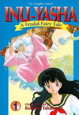 Inu-Yasha A Feudal Fairy Tale Vol 1