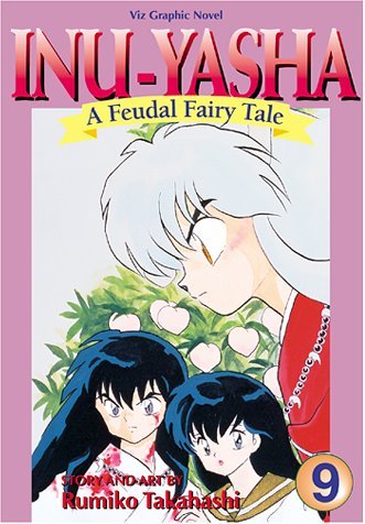 Inu-Yasha A Feudal Fairy Tale Vol 9