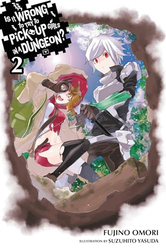 Is It Wrong To Try To Pick Up Girls in a Dungeon? Vol 2 Light Novel