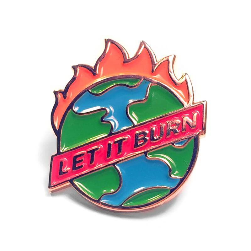"Let It Burn" Pin
