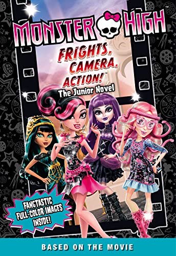 Monster High Frights, Camera, Action! The Junior Novel