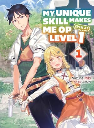My Unique Skill Makes Me OP Even At Level 1 Vol 1 - Super Anime Store