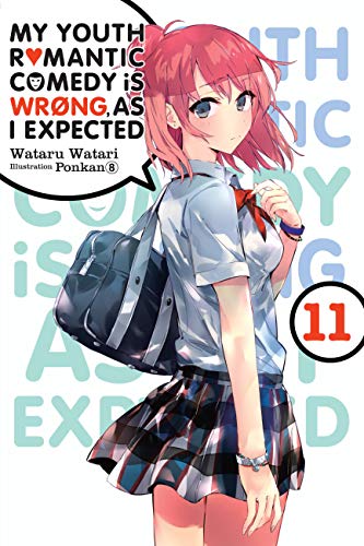 My Youth Romantic Comedy Is Wrong, As I Expected Vol 11 Light Novel