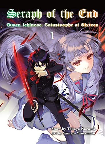 Seraph of the End Guren Ichinose: Catastrophe at Sixteen Vol 1 Light Novel