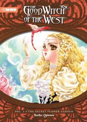 The Good Witch of the West Vol 2 The Scret Flower Garden