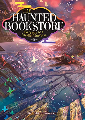 The Haunted Bookstore Gateway To A Parallel Universe Vol 5 Light Novel