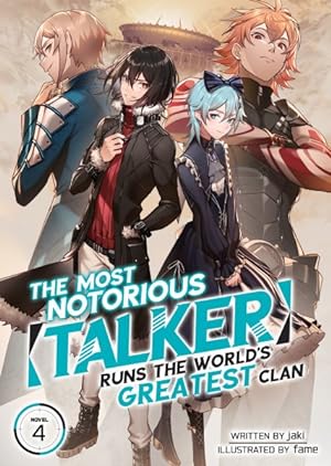 The Most Notorious Talker Runs The World's Greatest Clan Vol 4 Light Novel