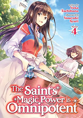 The Saint's Magic Power is Omnipotent Vol 4 Light Novel