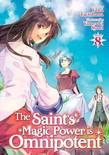 The Saint's Magic Power is Omnipotent Vol 8 Light Novel