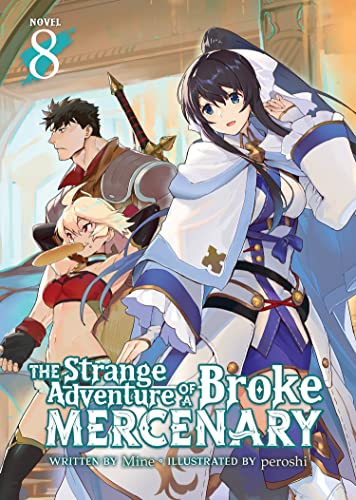 The Strange Adventure of a Broke Mercenary Vol 8 Light Novel