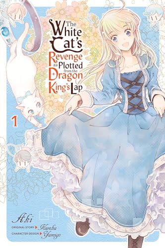 The White Cat's Revenge As Plotted From the Dragon King's Lap Vol 1 Manga