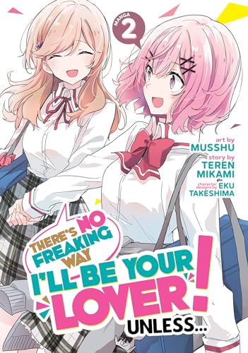 There's No Freaking Way I'll Be Your Love! Unless Vol 2 Manga