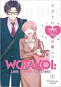 Wotakoi: Love Is Hard For Otaku Vol 6